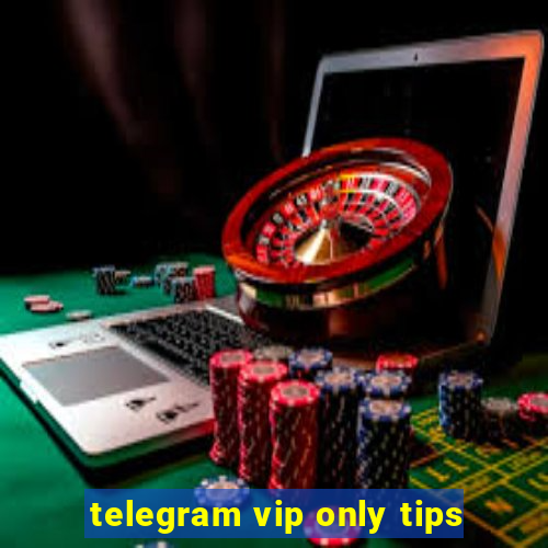 telegram vip only tips